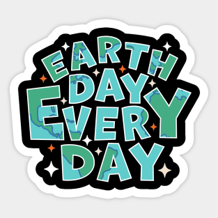 Earth Day Every Day - Environmental Everyday is Earth Day Sticker